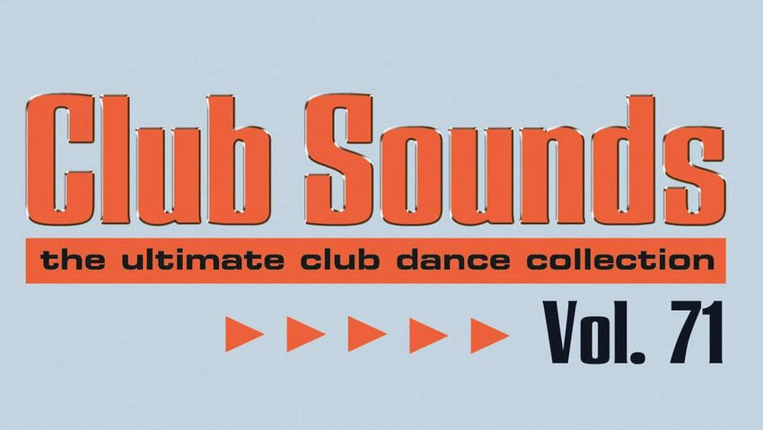 Trackliste: Club Sounds 71 - Jetzt im Handel & zum Download